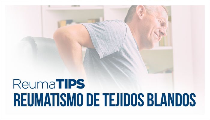 Consejos para Pacientes con Reumatismo de Tejidos Blandos Consejos para Pacientes con Reumatismo de Tejidos Blandos